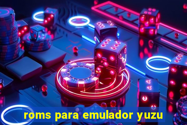 roms para emulador yuzu